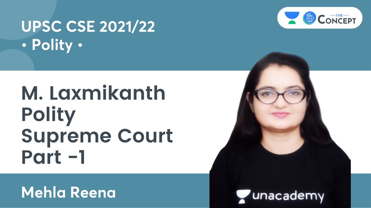 Supreme Court Part -1 | M. Laxmikanth Polity | UPSC CSE 2021/22 | The Concept | Mehla Reena