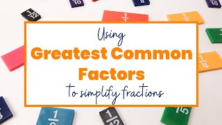Using Greatest Common Factors to Simplify Fractions