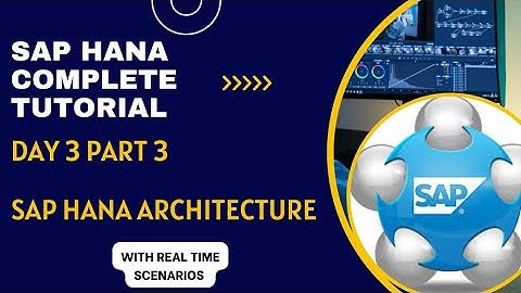 What is SAP HANA||Day -3 Part -3||SAP HANA Architecture||Complete course||with real time scenarios
