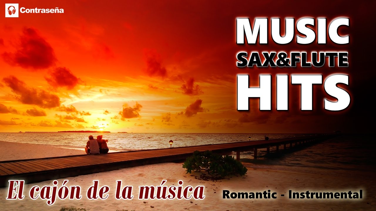 Romantic Instrumental Sax Music, Saxophone & Flute Music for Ever, El Cajon de la Musica de Fond