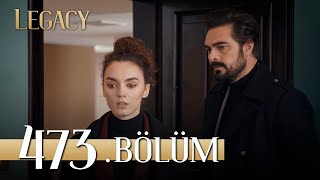 Emanet 473. Bölüm | Legacy Episode 473