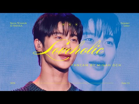 240622: SUMMER LETTER #BYEONWOOSEOKinMANILA "LOVEHOLIC" Fancam
