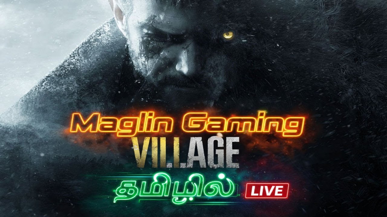 Resident Evil 8 Village LIVE தமிழில் | THE END | Full Horror Gameplay in Tamil | Maglin Gaming | RE8