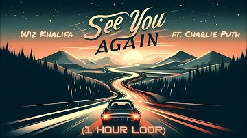 Wiz Khalifa - See You Again ft. Charlie Puth || (16x = 1 Hour Loop) || (Best Loop Music)