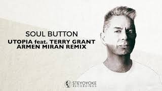 Soul Button - Utopia feat. Terry Grant (Armen Miran Remix)