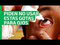 Cofepris alerta por falsificacin de dos medicamentos pide no usar una marca de gotas para ojos