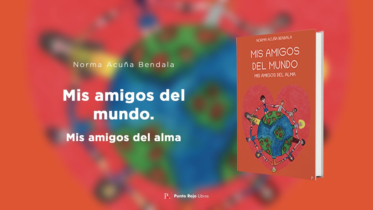 Booktrailer - Mis amigos del mundo. Mis amigos del alma - Punto Rojo