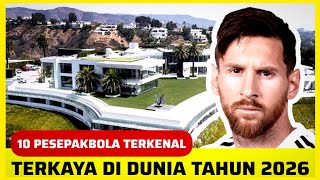 10 pesepakbola terkenal dan terkaya di dunia tahun 2026