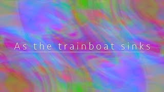 As the trainboat sinks