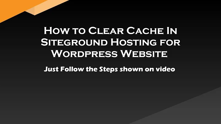 How to clear Cache of Siteground for Wordpress Website