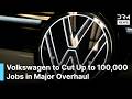 Volkswagen Reportedly Targets 100,000 Jobs In Sweeping Company Overhaul | DRM News | AI1F