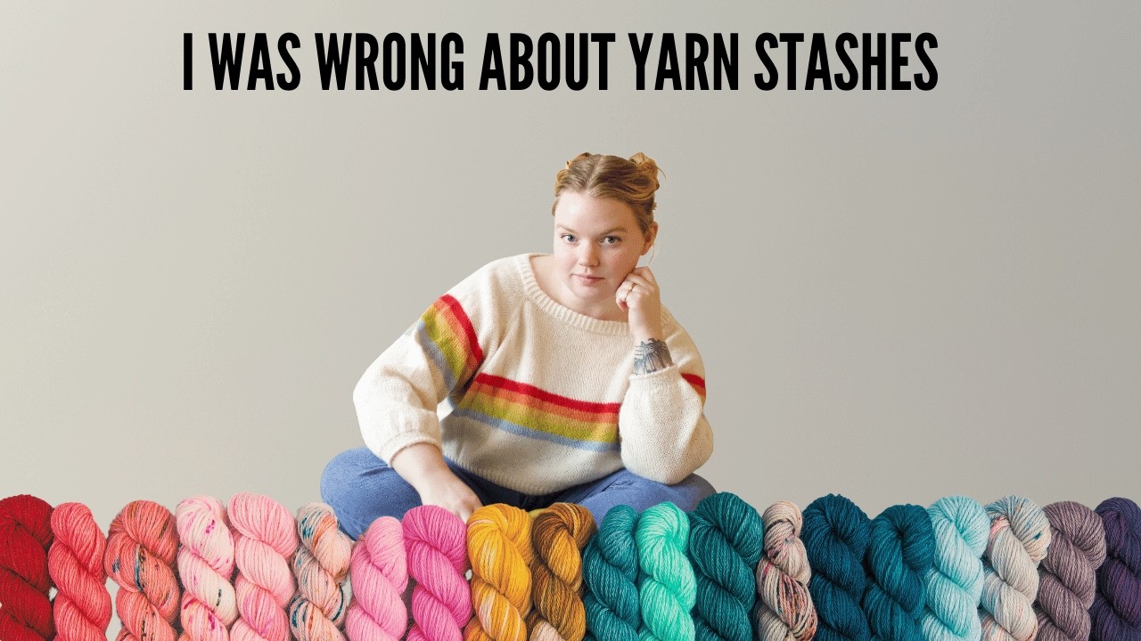 I own too much yarn, here's why...