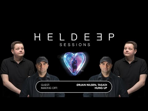 Heldeep Sessions with Ørjan Nilsen & Tasadi - Episode #9