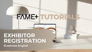 FAME+ Tutorials: Exhibitor Registration (Business English)