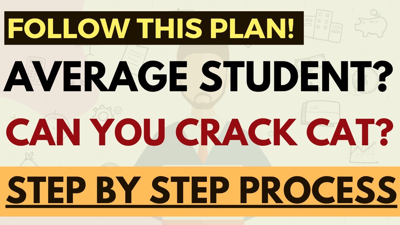 Average student? Can you crack CAT? Step by Step study plan for CAT ...