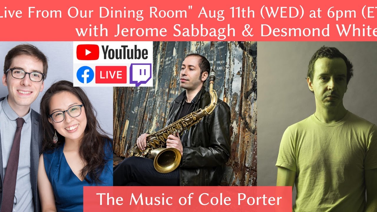 Live From Our Dining Room pt 28 feat. Jerome Sabbagh & Desmond White - the music of Cole Porter!