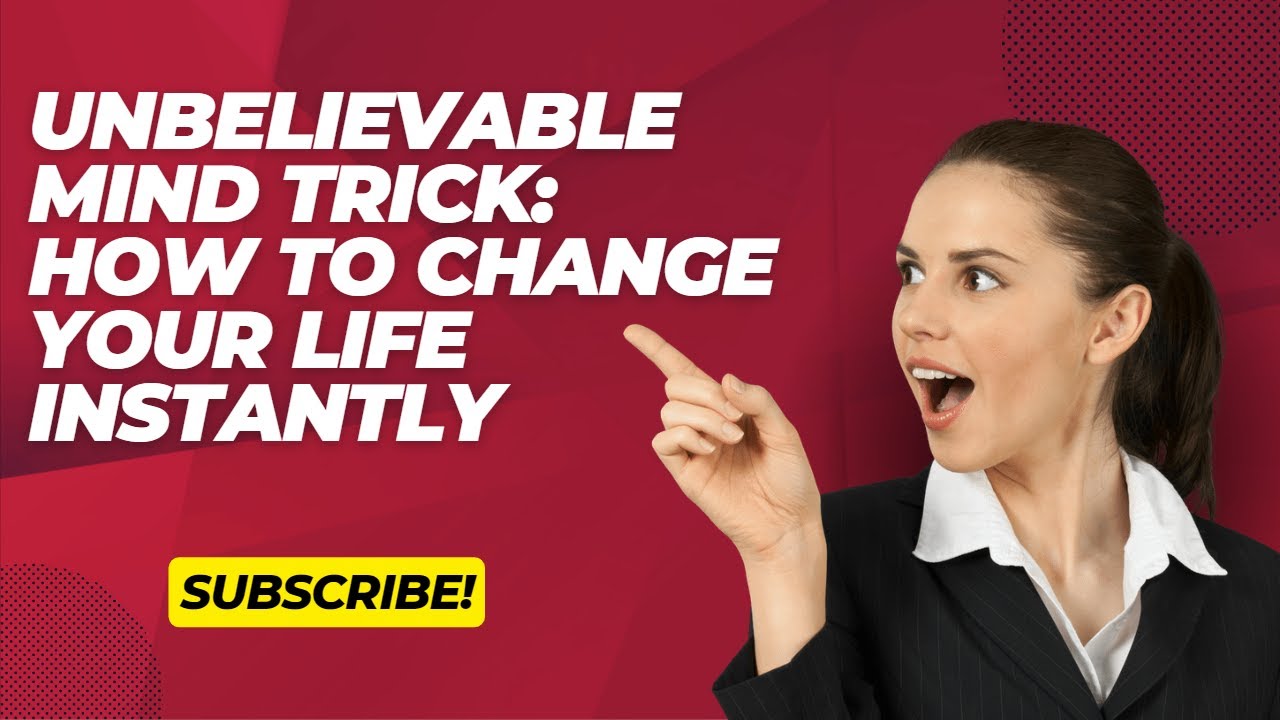 Unbelievable Mind Trick How to Change Your Life Instantly YouTube