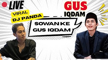 🔴 LIVE STREAMING || GUS IQDAM TERBARU VIRAL DJ PANDA SOWAN KE GUS IQDAM