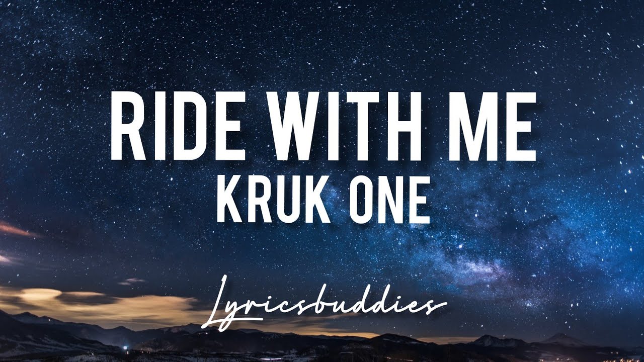 Ride with me (Lyric video) Kruk One🎵 YouTube