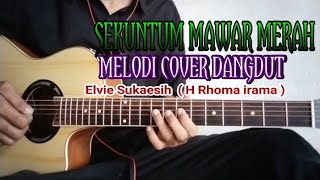 SEKUNTUM MAWAR MERAH // MELODI COVER DANGDUT // Elvie Sukaesih