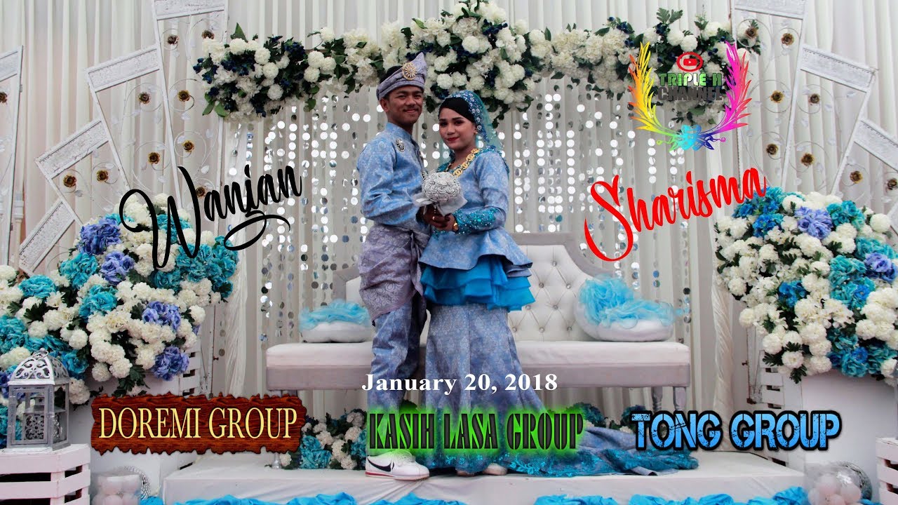 Perkahwinan Wanjan 💖Sharisma January 20, 2018. Disc 2 of 4💋🤳
