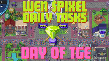 PIXELS︱DAY OF TGE︱💎WEN $PIXEL DAILY TASKS