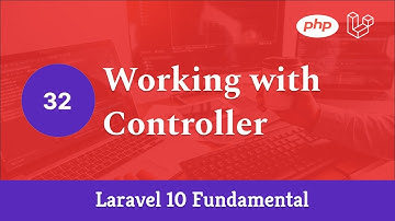 Laravel 10 Fundamental [Part 32] - Working with Controller