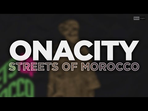 Onacity - Streets of Morocco (Official Audio) #housemusic #house