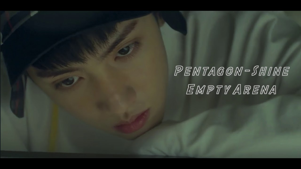 Pentagon(펜타곤)-Shine(빛나리) [Empty Arena]