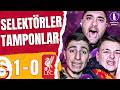 SELEKTÖRLER TAMPONLAR | Galatasaray 1-0 Liverpool | Maç Sonu Taraftar Sports