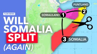 Why Somalia is About to Split Into Three States