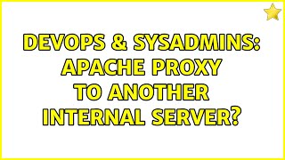 Famous DevOps & SysAdmins: Apache proxy to another internal server? Net Worth