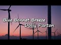 Dolly Parton Blue Bonnet Breeze Lyrics mp3
