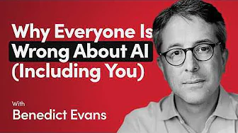 Why Everyone Is Wrong About AI (Including You) | Benedict Evans