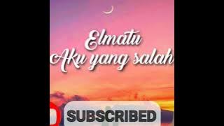 Story Wa lagu ELMATU ' AKU YANG SALAH'