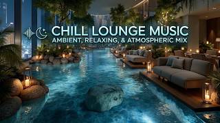 Chillout night vibes, lounge chill music with deep chill house and