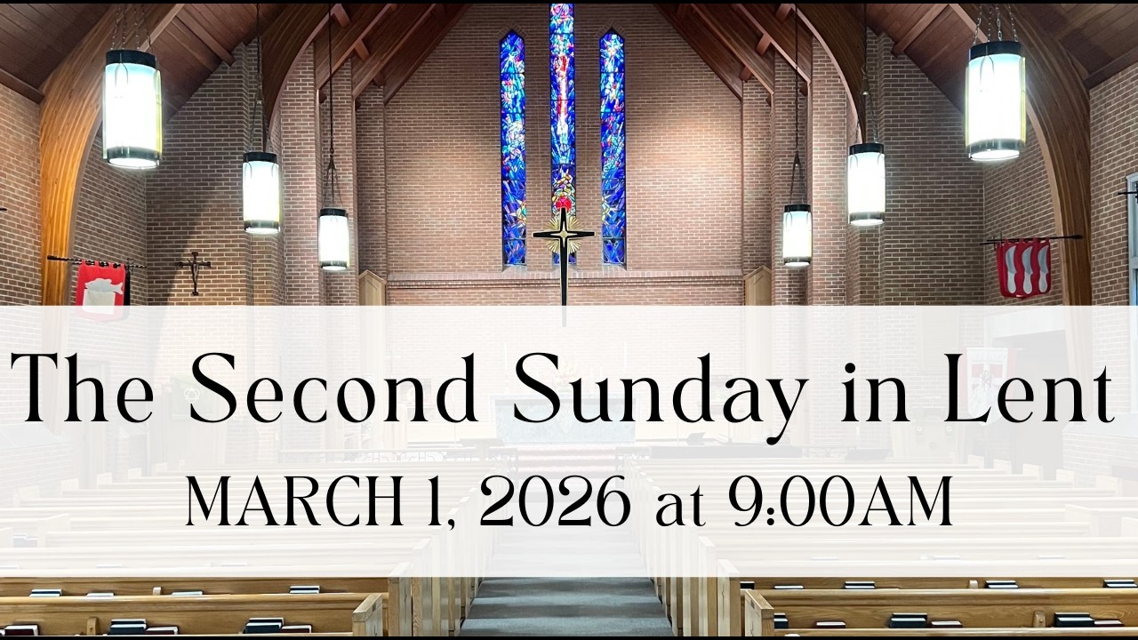 9AM March 1, 2026, The Second Sunday in Lent