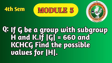 VTU 4th Sem Maths | Group Theory Problem | Module 5 | Find Possible Values of Subgroup Order|BCS405A