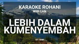 LEBIH DALAM KUMENYEMBAH (True Worshippers) - KARAOKE ROHANI KRISTEN
