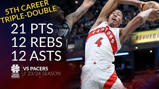 Scottie Barnes 21 pts 12 rebs 12 asts vs Pacers 23/24 season