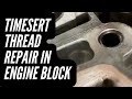 Thread Repair Tutorial Using Timesert R18 Civic Engine Block