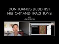 Dunhuangs buddhist history and traditions with jann ronis buddhist digital resource center