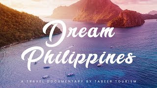 Dream Philippines  A Travel Documentary by Tabeer Tourism