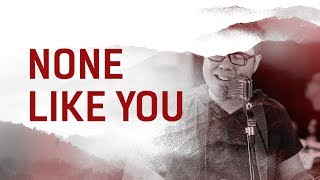 None Like You (Live Acoustic) - JPCC Worship chords