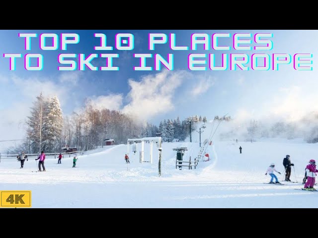 TOP 10 PLACES TO SKI IN EUROPE 