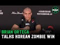 Brian Ortega on win over The Korean Zombie; Talks Alexander Volkanovski meeting in a nightclub