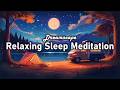 Dreamscape: 3+ Hours of Meditation Music for Sleep, Stress Relief, Focus &amp; Dreams