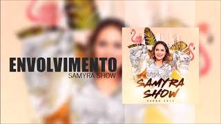 Video thumbnail of "Samyra Show - Envolvimento"