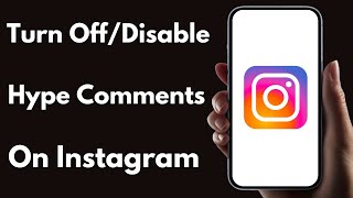 How to Turn Off Hype Comments on Instagram Story