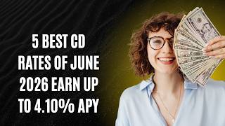 5 best CD rates of June 2026 Earn up to 4.10% APY